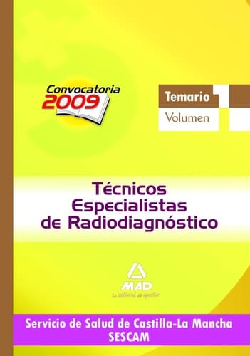 Técnicos especialistas de radiodiagnóstico del servicio de salud de castilla-la mancha (sescam). Temario específico volumen i