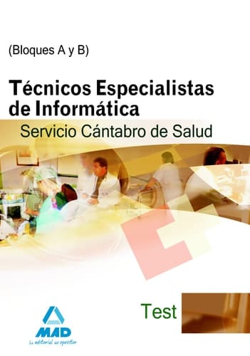 Técnicos especialistas de informática del servicio cántabro de salud. Test bloques a y b