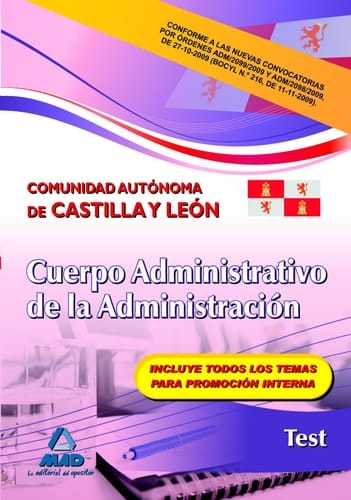 Cuerpo administrativo de la administración de la comunidad autónoma de castilla y león. Test.