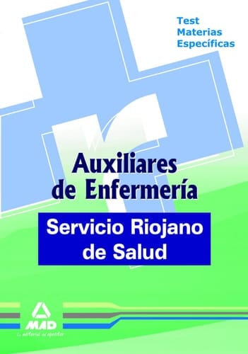 Auxiliares de enfermería del servicio riojano de salud. Test materias específicas