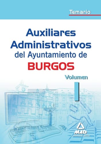 Auxiliares administrativos del ayuntamiento de burgos. Temario. Volumen i