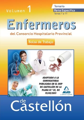 Bolsa de trabajo de enfermero/a del consorcio hospitalario provincial de castellón.Temario. Volumen i: parte específica (temas 1 al 11)