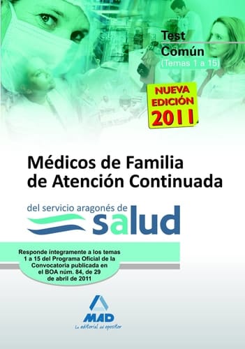 Médicos de familia de atención continuada del servicio aragonés de salud. Test de la parte común (temas 1 a 15)