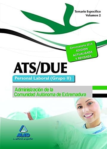 ATS/DUE. Personal Laboral (Grupo II) de la Administración de la Comunidad Autónoma de Extremadura. Temario Específico. Volumen II