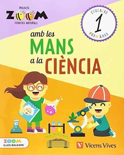 Amb les mans a la ciència, 1 Educació Primària, Illes Balears Proyecto Zoom : ciències naturals
