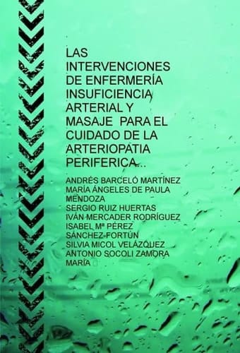LAS INTERVENCIONES DE ENFERMERÍA INSUFICIENCIA ARTERIAL Y MASAJE PARA EL CUIDADO DE LA ARTERIOPATIA PERIFERICA (Spanish Edition)
