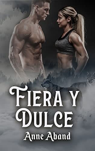 Fiera y dulce (wolfhunters n.º 2)