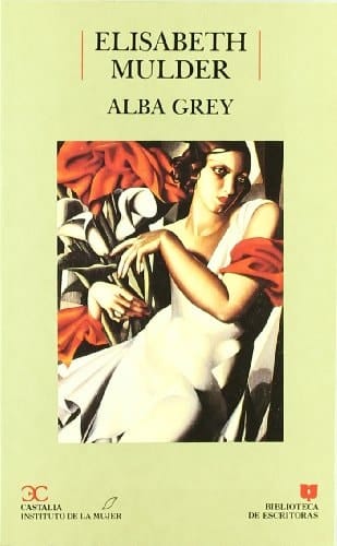 Alba Grey . (BIBLIOTECA DE ESCRITORAS. B/E.) (Spanish Edition)