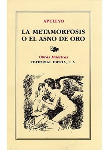 La metamorfosis o, El asno de oro ; Las floridas ; El demonio de Sócrates