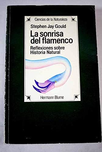 La sonrisa del flamenco : Reflexiones sobre historia natural