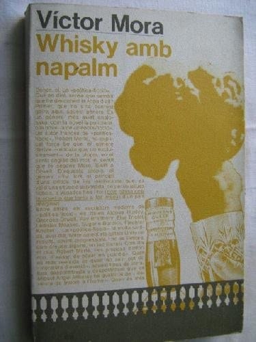 Whisky amb napalm (Les Eines ; 22 : Sèrie narrativa) (Catalan Edition)