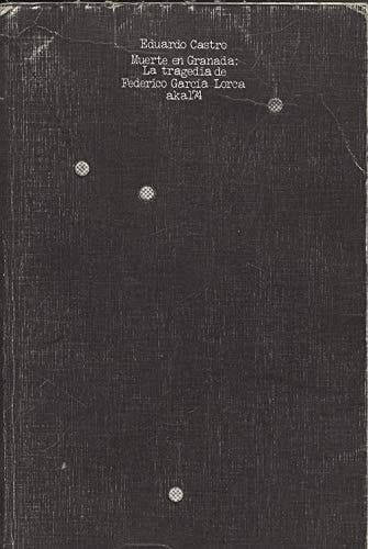 Muerte en Granada: La tragedia de Federico García Lorca (Akal 74 ; 18) (Spanish Edition)