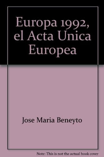 Europa 1992, el Acta Unica Europea mercado interior y cooperación política europea