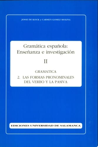 Gramática española, enseñanza e investigación gramática. las formas pronominales del verbo y la pasiva. II. 2