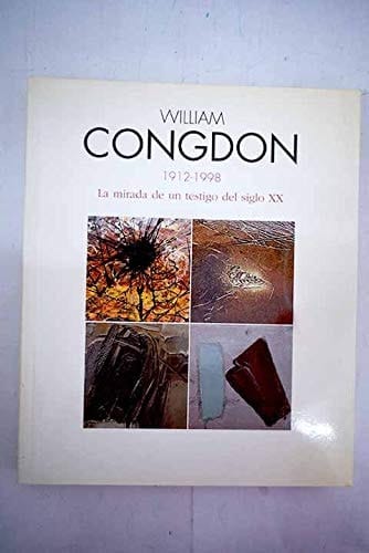 William Congdon 1912-1998 : la mirada de un testigo del siglo XX : sala de exposiciones de Plaza España, Madrid, Diciembre 1998-Febrero 1999