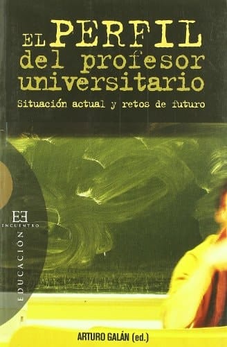 El perfil del profesor universitario Situación actual y retos de futuro