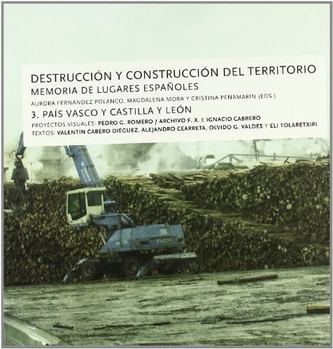 Destrucción y construcción del territorio III. País Vasco y Castilla León