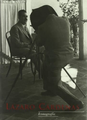 Lázaro Cárdenas: Iconografía (Arte y Fotografía) (Spanish Edition)