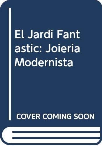 El Jardi Fantastic Joieria Modernista