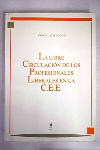 La libre circulación de los profesionales liberales en la C.E.E.