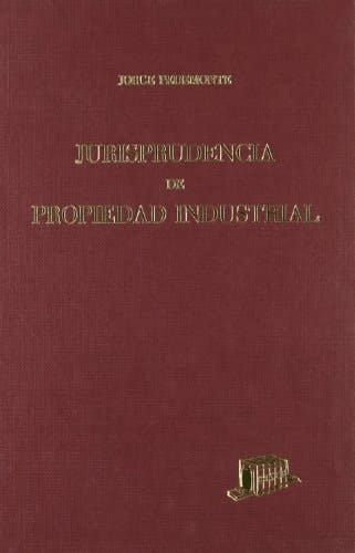Jurisprudencia de Propiedad Industrial Toda la Jurisprudencia Del Tribunal Supremo, Civil, Penal y Contncioso-Administrativa: Tomo V Años 1980-1985