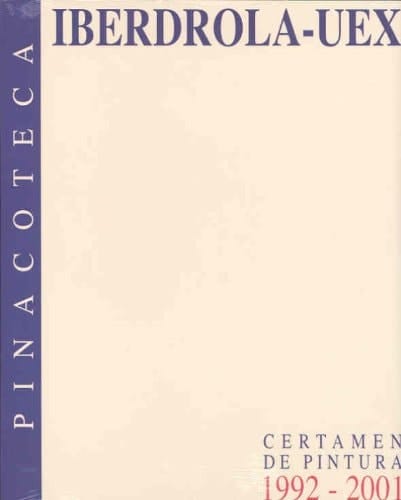 Pinacoteca Iberdrola-UEx certamen de pintura 1992-2001