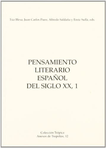 Pensamiento literario español del siglo XX ... I Seminario "Pensamiento Literario Español del Siglo XX" ... tuvo lugar en la Universidad de Zaragoza los días 27 y 28 de octubre de 2005 ...