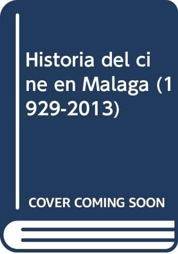 Historia del cine en Málaga (1929-2013)