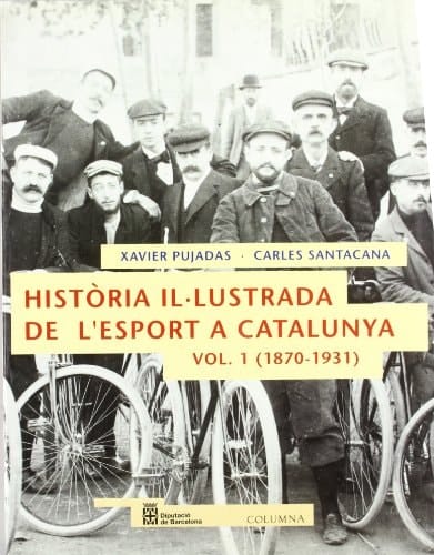 Història il·lustrada de l'esport a Catalunya: 1870-1931