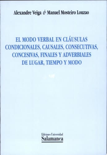 El modo verbal en cláusulas condicionales, causales, consecutivas, concesivas, finales y adverbiales de lugar, tiempo y modo