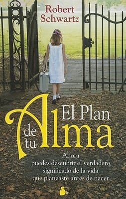 El plan de tu alma Ahora puedes descubrir el verdadeo significado de la vida que planeaste antes de nacer