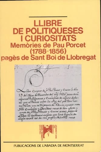 Llibre de politiqueses i curiositats memòries de Pau Porcet (1788-1856), pagès de Sant Boi de Llobregat