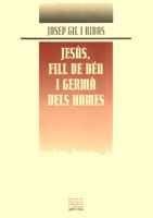 Jesús, Fill de Déu I Germà Dels Homes Síntesi de Cristologia