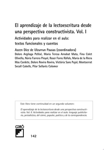 El aprendizaje de la lectoescritura desde una perspectiva constructivista. Vol. I Actividades para hacer en el aula: textos funcionales y cuentos