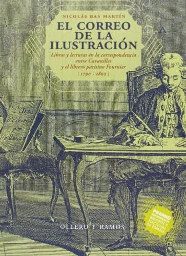 El correo de la Ilustración libros y lecturas en la correspondencia entre Cavanilles y el librero parisino Fournier (1790-1802)