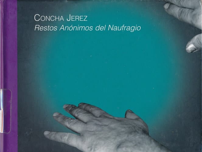 Restos anónimos del naufragio - exposición , Centro de Arte La Regenta, 15 de marzo al 7 de abril de 2002, Centro de Arte La Granja, 10 de mayo al 11 de junio de 2002