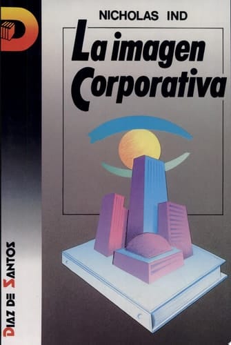 La imagen corporativa estrategias para desarrollar programas de identidad eficaces