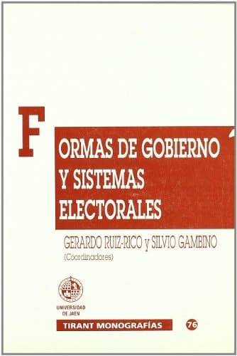 Formas de Gobierno y Sistemas Electorales (Tirant monografías) (Spanish Edition)