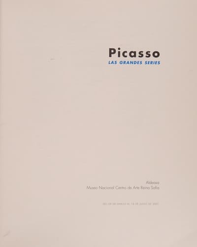 Picasso las grandes series : del 28 de marzo al 18 de junio de 2001