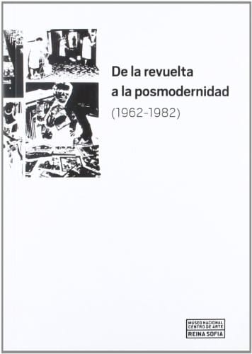 De la Revuelta a la Posmodernidad (1962-1982)