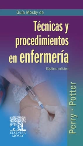 Guía Mosby de Técnicas y procedimientos en enfermería