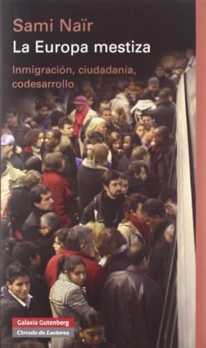 La Europa mestiza inmigración, ciudadanía, codesarrollo