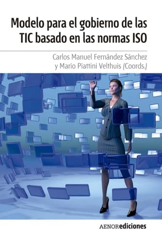 Modelo para el gobierno de las TIC basado en las normas ISO (Spanish Edition)
