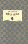 Vieja amiga, 1975-1993 (Veleta) (Spanish Edition)