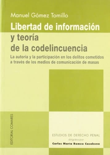 Libertad de información y teoría de la codelincuencia (la autoría y la participación en los delitos cometidos a través de los medios de comunicación de masas)