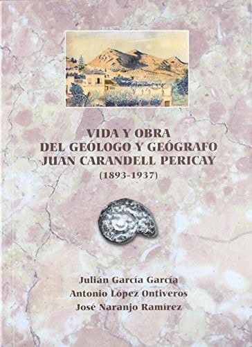 Vida y obra del geólogo y geógrafo Juan Carandell Pericay (1893-1937)