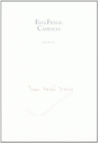 ESTA FRAGIL CADENCIA. (J.R.J. COLECCION