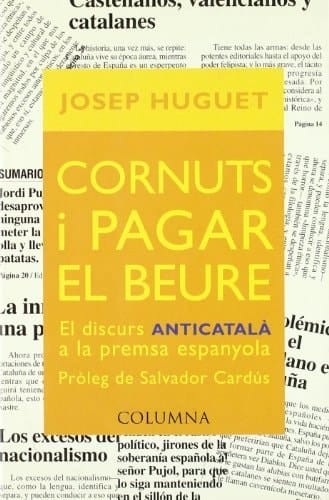 Cornuts i pagar el beure el discurs anticatalà a la premsa espanyola