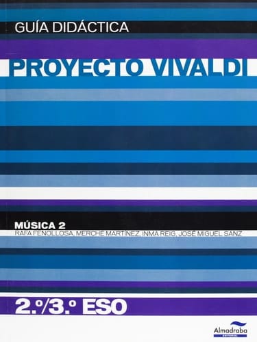 Música 2 - 2o.-3o. ESO : proyecto Vivaldi. Guía didáctica