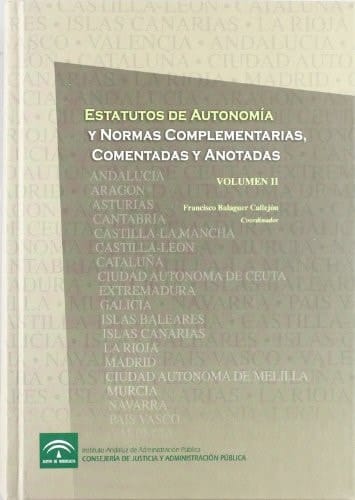 Estatutos de Autonomía y Normas Complementarias , comentadas y anotadas 2 volúmenes